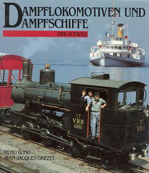 Dampflokomotiven und Dampfschiffe der Schweiz