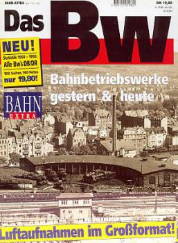 Das BW Bahnbetriebswerke gestern und heute