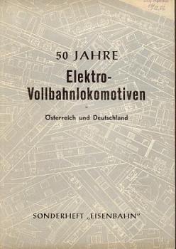 50 Jahre Elektro - Vollbahnlokomotiven in Deutschland und Österreich