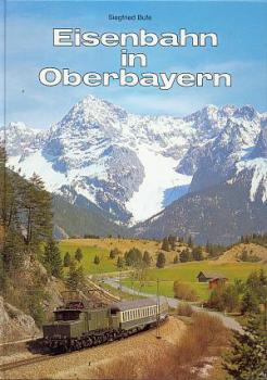 Eisenbahn in Oberbayern Band 2
