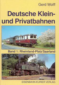 Deutsche Klein- und Privatbahnen Band 1 Rheinland-Pfalz Saarland