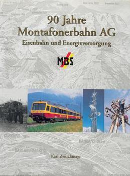 90 Jahre Montafonerbahn AG Eisenbahn und Energieversorgung