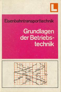 Eisenbahntransporttechnik Grundlagen der Betriebstechnik