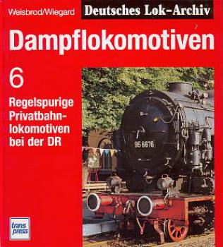 Deutsches Lok Archiv 6 Dampflokomotiven Privatbahnlokomotiven DR