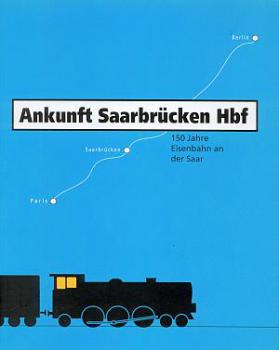 150 Jahre Eisenbahn an der Saar, Ankunft Saarbrücken Hbf