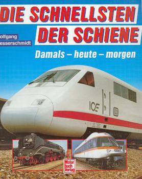 Die schnellsten der Schiene, damals heute morgen