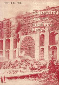 Vom werden der Göltzschtal und der Elstertalbrücke