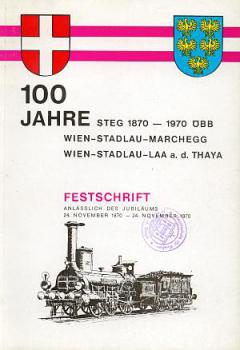 100 Jahre STEG Wien Stadlau Marchegg / Laa a.d. Thaya
