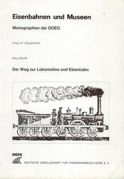 Der Weg zur Lokomotive und Eisenbahn