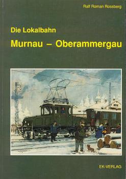 Die Lokalbahn Murnau Oberammergau