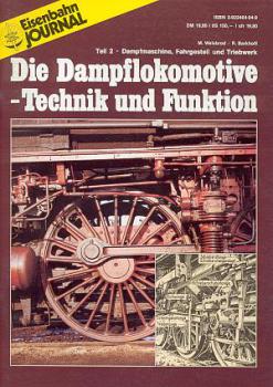Die Dampflokomotive Technik und Funktion Teil 2 Dasmpfmaschine, Fahrgestell und Triebwerk