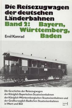 Die Reisezugwagen der deutschen Länderbahnen Band 2 Bayern, Württemberg, Baden