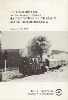 Die Lokomotiven und Verbrennungstriebwagen der Deutschen Reichsbahn und ihre Heimatbetriebswerke 1971