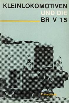 Kleinlokomotiven und die BR V 15