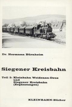 Siegener Kreisbahn Teil 3 Kleinbahn Weidenau - Deuz und ergänzungen Siegener Kreisbahn