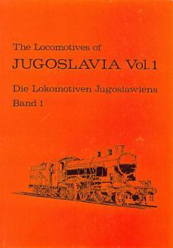 The Locomotives of Jugoslavia Vol 1 Die Lokomotiven Jugoslawiens