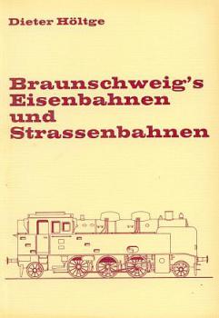 Braunschweigs Eisenbahnen und Strassenbahnen