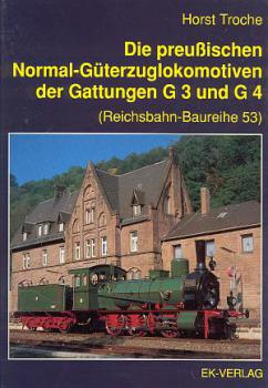 Die preußischen Normal-Güterzuglokomotiven der Gattungen G3 und G4 Reichsbahn Baureihe 53