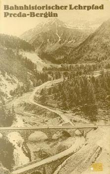 Bahnhistorischer Lehrpfad Preda - Bergün