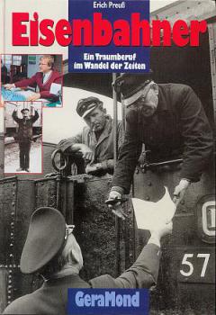 Eisenbahner, ein Traumberuf im Wandel der Zeit