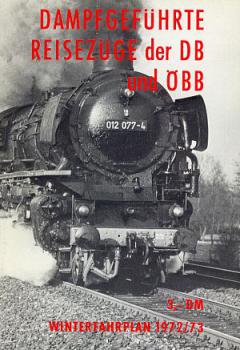 Dampfgeführte Reisezüge der DB und ÖBB 1972 / 1973