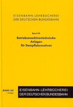 Betriebsmaschinentechnische Anlagen für Dampflokomotiven