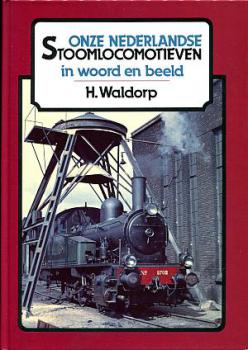 onze nederlandse Stoomlocomotieven in woord en beeld