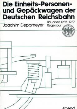 Die Einheits Personen und Gepäckwagen der Reichsbahn 1932 - 1937