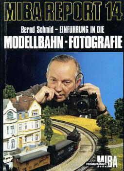 Miba Report 14 Einführung in die Modellbahn Fotografie
