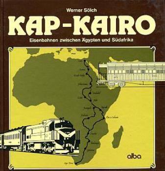 Kap - Kairo, Eisenbahnen zwischen Ägypten und Südafrika