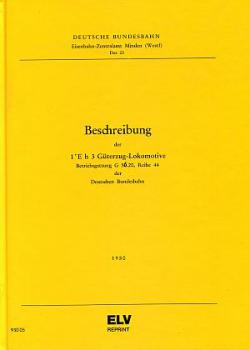 Beschreibung der 1'Eh3 Güterzuglokomotive Reihe 44 der DB Reprint