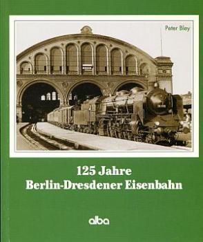 125 Jahre Berlin Dresdener Eisenbahn