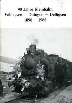 90 Jahre Kleinbahn Voldagsen Duingen Delligsen 1896 - 1986
