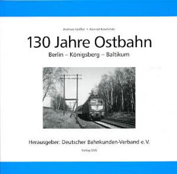 130 Jahre Ostbahn Berlin Königsberg Baltikum