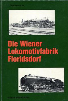 Die Wiener Lokomotivfabrik Floridsdorf