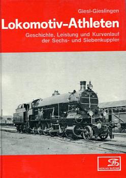 Lokomotiv Athleten - Geschichte, Leistung und Kurvenlauf der Sechs- und Siebenkuppler