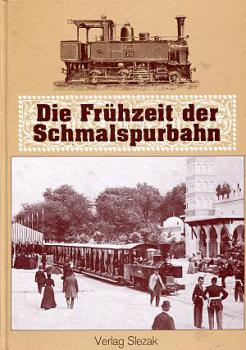 Die Frühzeit der Schmalspurbahn