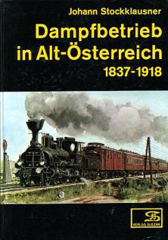 Dampfbetrieb in Alt-Österreich 1837 - 1918