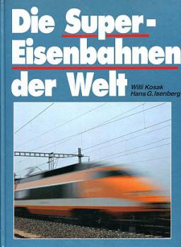 Die Super Eisenbahnen der Welt