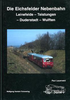 Die Eichsfelder Nebenbahn Leinefelde Teistungen Duderstadt Wulft