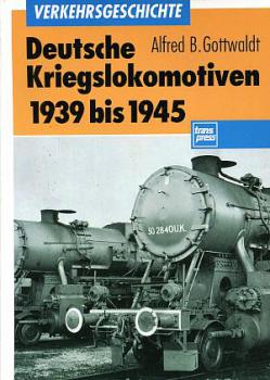 Deutsche Kriegslokomotiven 1939 - 1945