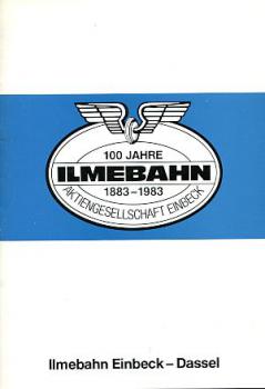 100 Jahre Ilmebahn 1883 - 1983 Einbeck - Dassel