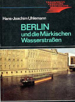 Berlin und die Märkischen Wasserstraßen
