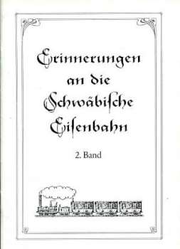 Erinnerungen an die Schwäbische Eisenbahn 2. Band