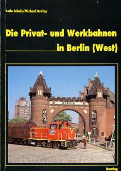 Die Privat- und Werkbahnen in Berlin (West)