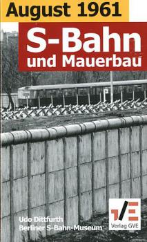 August 1961 S-Bahn und Mauerbau