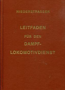 Niederstrasser Leitfaden für den Dampflokomotivdienst (Reprint 1979)