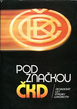 Pod znackou CKD, devadesat let vyroby lokomotiv
