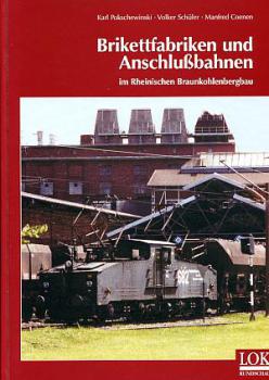 Brikettfabriken und Anschlußbahnen im Rheinischen Braunkohlenbergbau