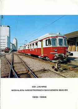 50 Jahre Wohlen Meisterschwanden Bahn 1916 - 1966